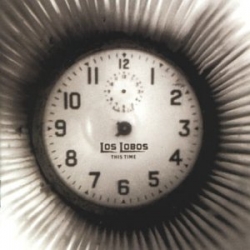 Los Lobos - This Time